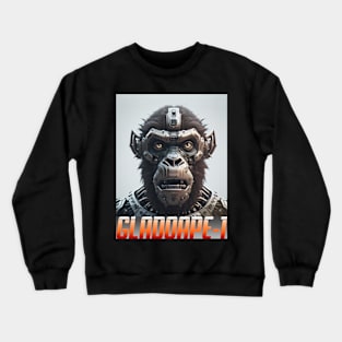 GLADOAPE 1 Robotic Space War Gladiator ape T-Shirt Crewneck Sweatshirt